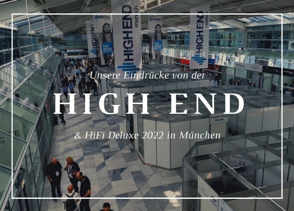 Messebericht High End und HiFi Deluxe München 2022