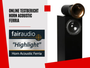 Tesbericht Horn Acoustic Ferria Fairaudio