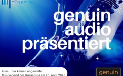 Genuin Audio Event bei Hörgenuss